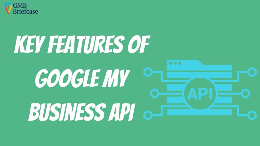 key-features-of-google-my-business-api-gmb-briefcase