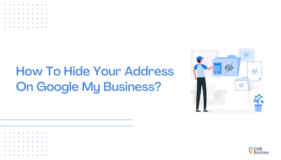 How To Hide Your Address On Google My Business