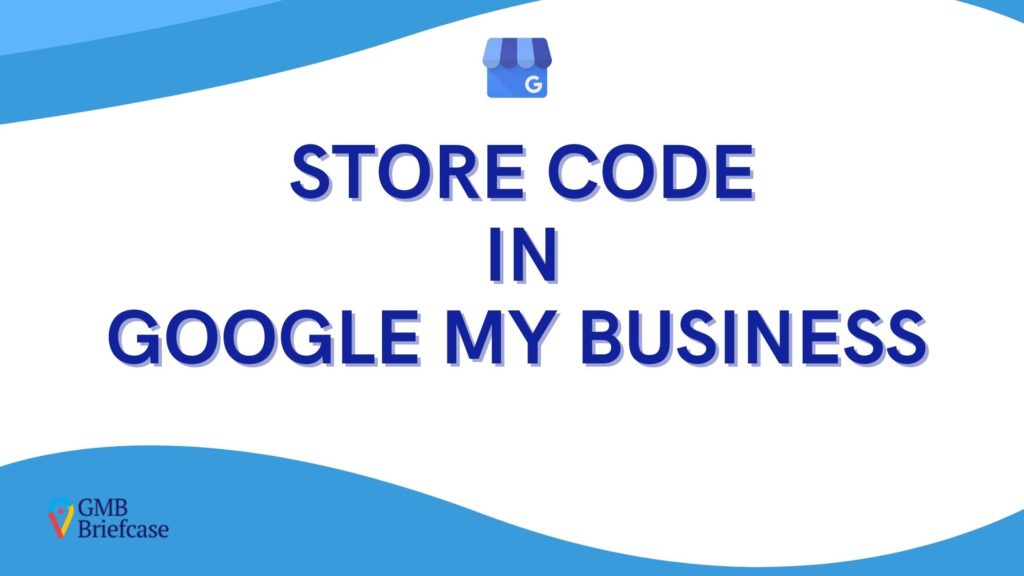 store code in google my business