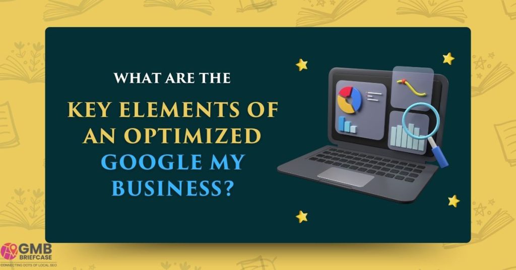 Key elements of optimized Google My Business