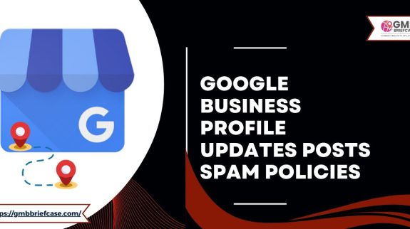 Google Business Profile Updates Posts Spam Policies