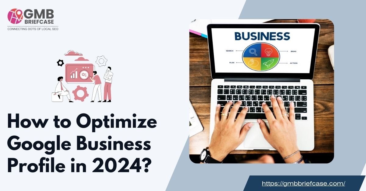 How to Optimize Google Business Profile in 2024