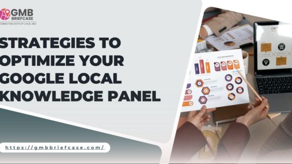 Strategies to Optimize Your Google Local Knowledge Panel