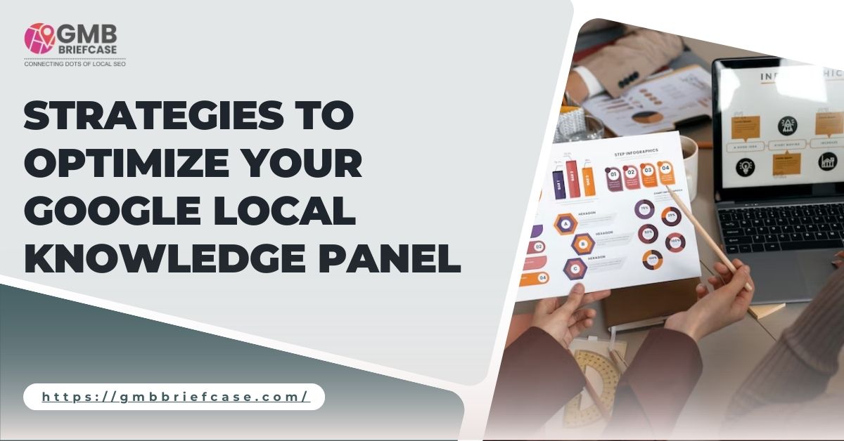 Strategies to Optimize Your Google Local Knowledge Panel