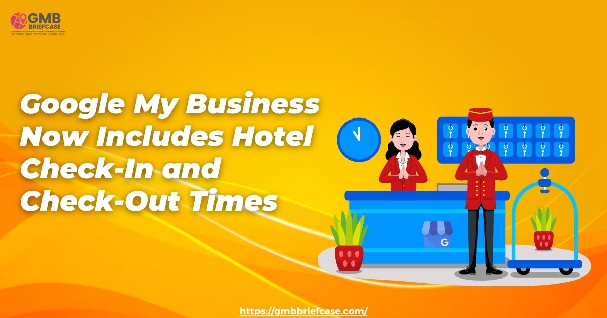 Google My Business Now Includes Hotel Check-In and Check-Out Times