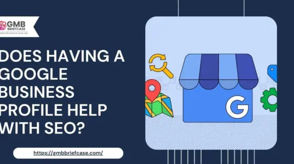 Does Having a Google Business Profile Help With SEO?