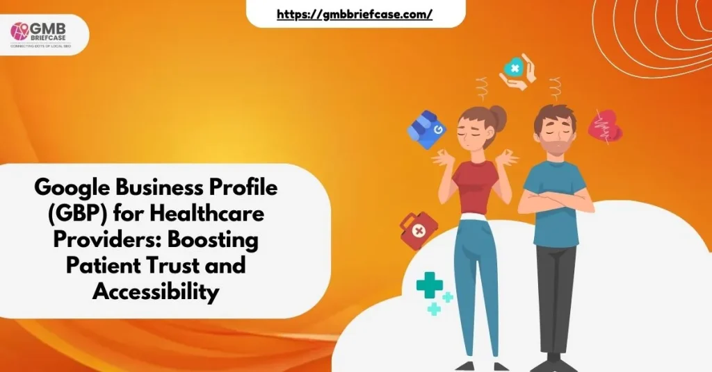 Feature image of Google Business Profile (GBP) for Healthcare Providers: Boosting Patient Trust and Accessibility