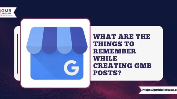Feature image of What Are the Things to Remember While Creating GMB Posts?