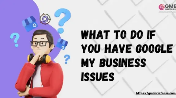 Feature image of What to Do If You Have Google My Business Issues