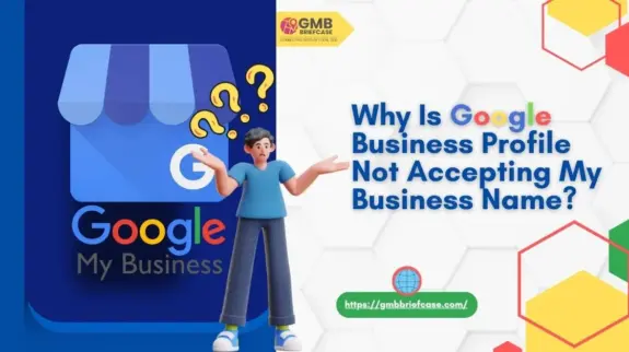 Feature image of Why Is Google Business Profile Not Accepting My Business Name?