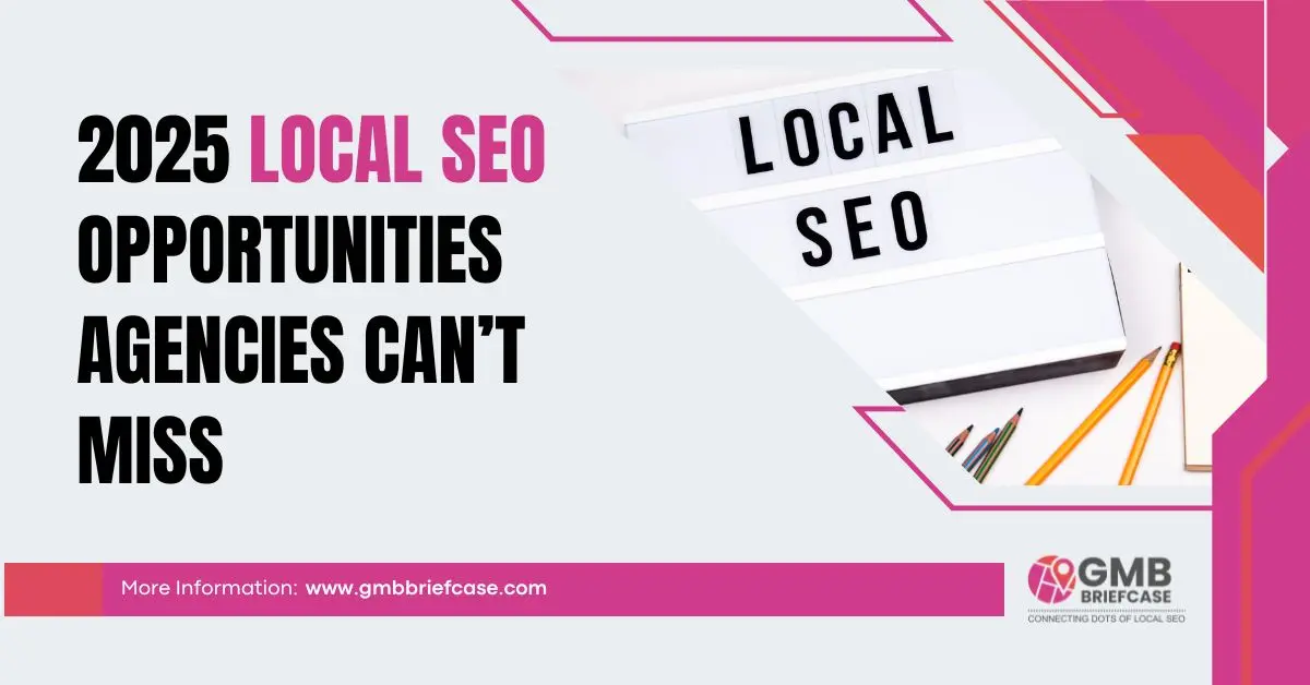 feature image of 2025 Local SEO Opportunities Agencies Can’t Miss