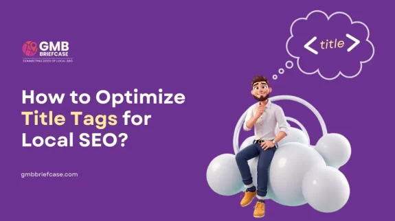 Blog title image displaying the text: How to Optimize Title Tags for Local SEO?