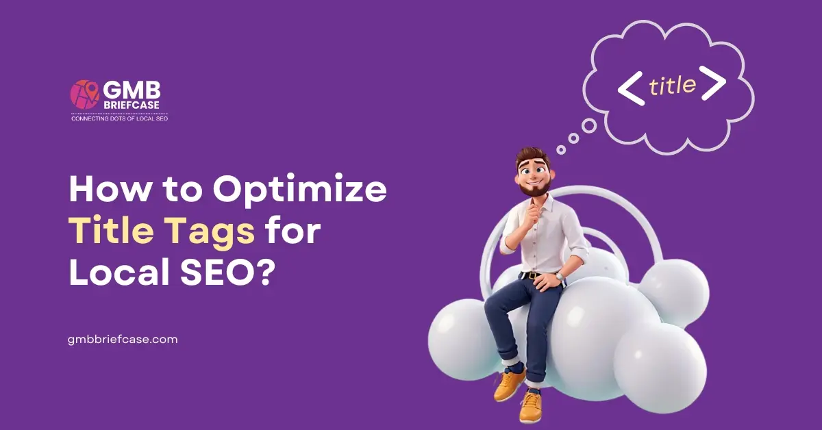 Blog title image displaying the text: How to Optimize Title Tags for Local SEO?