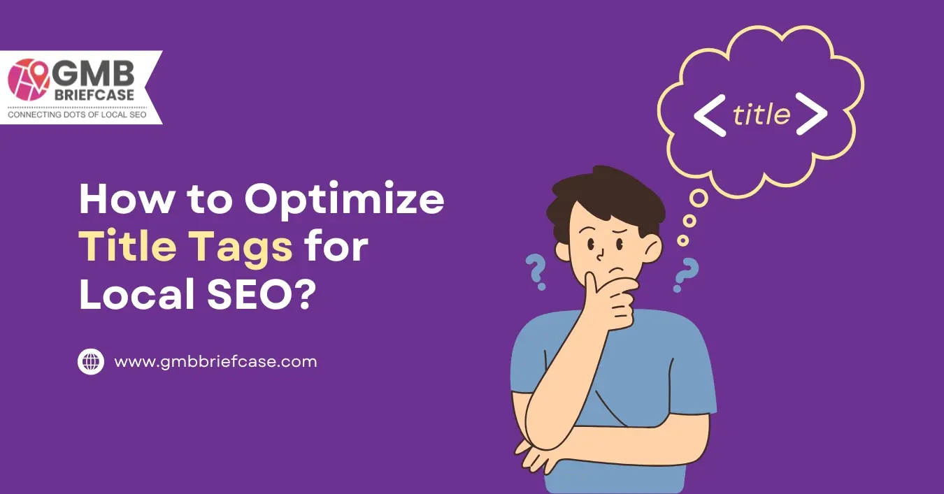 Blog title image displaying the text: How to Optimize Title Tags for Local SEO?