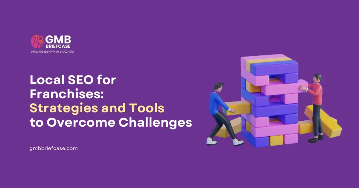 Local SEO strategies and tools for multi-location franchise businesses