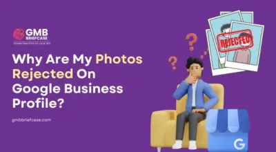 Feature image for blog post explaining why Google Business Profile photos get rejected, showing a confused person and rejected image icons to highlight common rejection reasons and solutions.